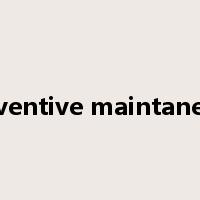 preventive maintanence是什么意思