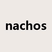 nachos是什么意思