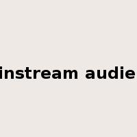 mainstream audience是什么意思