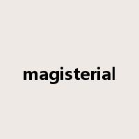 magisterial是什么意思