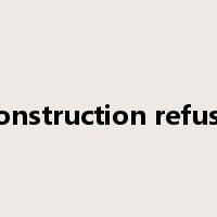construction refuse是什么意思