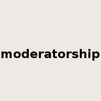 moderatorship是什么意思