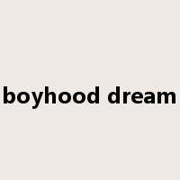 boyhood dream是什么意思