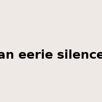 an eerie silence是什么意思