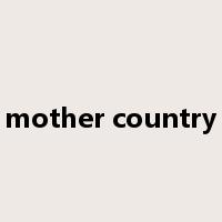mother country是什么意思