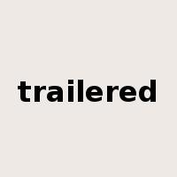 trailered是什么意思