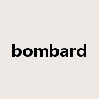 bombard是什么意思