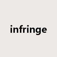 infringe是什么意思