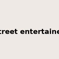 street entertainer是什么意思