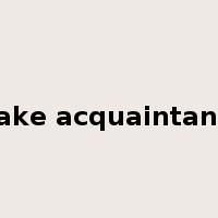 make acquaintance是什么意思
