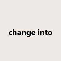 change into是什么意思