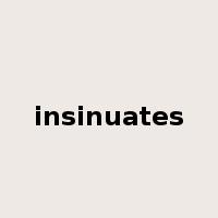 insinuates是什么意思