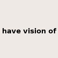 have vision of是什么意思