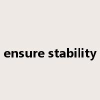 ensure stability是什么意思