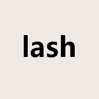 lash是什么意思