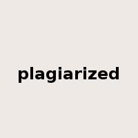 plagiarized是什么意思