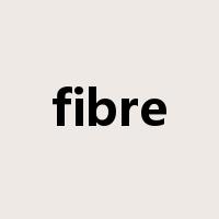 fibre是什么意思