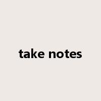 take notes是什么意思