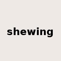 shewing是什么意思