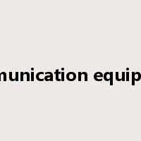 communication equipment是什么意思