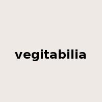 vegitabilia是什么意思