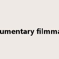 documentary filmmaker是什么意思