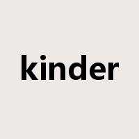 kinder是什么意思