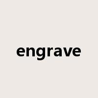engrave是什么意思