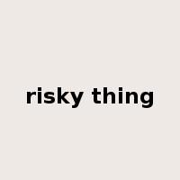 risky thing是什么意思