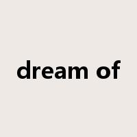 dream of是什么意思