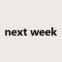 next week是什么意思