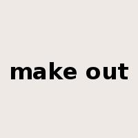 make out是什么意思