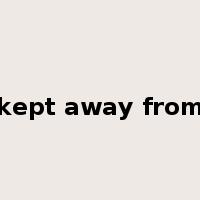 kept away from是什么意思