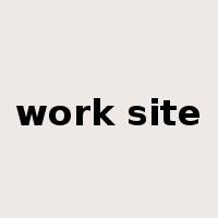 work site是什么意思