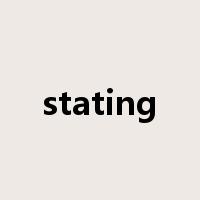 stating是什么意思