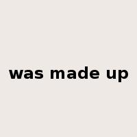 was made up是什么意思