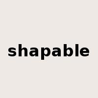 shapable是什么意思