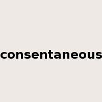 consentaneous是什么意思