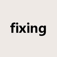 fixing是什么意思