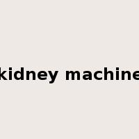 kidney machine是什么意思