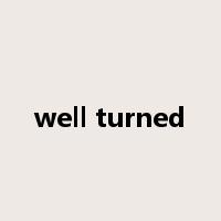 well turned是什么意思
