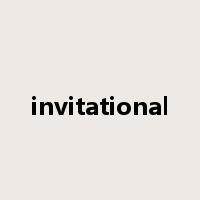 invitational是什么意思
