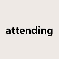 attending是什么意思
