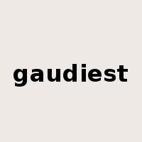 gaudiest是什么意思