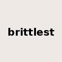 brittlest是什么意思