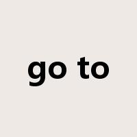 go to是什么意思