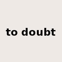 to doubt是什么意思