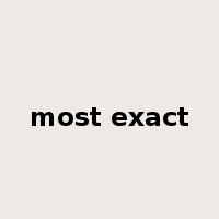 most exact是什么意思