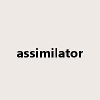 assimilator是什么意思