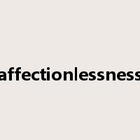 affectionlessness是什么意思